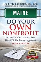 Maine Do Your Own Nonprofit: The Only GPS You Need For 501c3 Tax Exempt Approval 1633080404 Book Cover