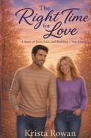 The Right Time for Love: A Story of Love, Loss, and Building a New Family B0GZ3GRDZN Book Cover