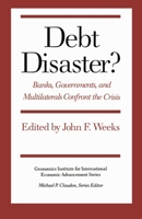 Debt Disaster?: Banks, Government and Multilaterals Confront the Crisis (Geonomics Institute for International Economic Advancement, No 1) 0814792332 Book Cover