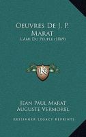 Oeuvres de J. P. Marat (l'Ami Du Peuple) 1168108535 Book Cover