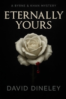 Eternally Yours: A Byrne & Khan Mystery (Byrne & Khan Mysteries) B0FKGR48YR Book Cover