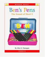 Ben's Pens: The Sound of Short E (Wonder Books (Chanhassen, Minn.).) 1567666957 Book Cover