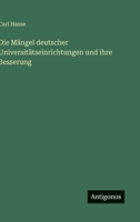 Die Mängel deutscher Universitätseinrichtungen und ihre Besserung 3566031305 Book Cover