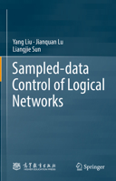 Sampled-data Control of Logical Networks 9811982600 Book Cover