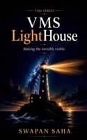 VMS LightHouse: Making the Invisible Visible B0H9982321 Book Cover