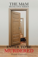 Enter to Be Murdered (The M&M Detective) 1645315290 Book Cover