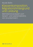 Klassenkomposition, Migrationshintergrund Und Leistung: Mehrebenenanalysen Zum Sprach- Und Leseverstandnis Von Grundschulern 3531161679 Book Cover