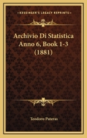 Archivio Di Statistica Anno 6, book 1-3 (1881) 1161018352 Book Cover