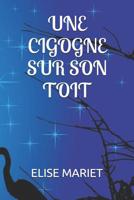 Une Cigogne Sur Son Toit 1097820076 Book Cover
