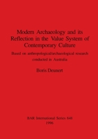 Modern Archaeology and its Reflection in the Value System of Contemporary Culture 0860548333 Book Cover