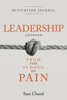 Leadership Lessons from the School of Pain - Activation Journal 1960678884 Book Cover