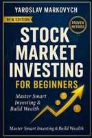 Stock Market Investing for Beginners: The Proven Blueprint to Build Wealth and Financial Freedom: Master the Art of Smart Investing, Avoid Costly Mistakes, and Grow Your Portfolio with Confide B0DW887715 Book Cover