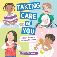 Taking Care of You : A Kids Guide to Personal Hygiene 0316581216 Book Cover