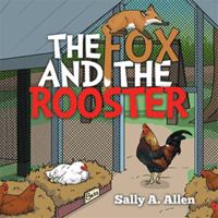 The Fox and the Rooster 1503527174 Book Cover