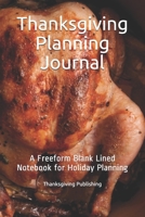 Thanksgiving Planning Journal: A Freeform Blank Lined Notebook for Holiday Planning 1697478824 Book Cover