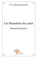 Les Brandons du coeur: Recueil de poèmes (French Edition) 2332862862 Book Cover