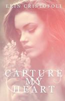Capture My Heart 1720631166 Book Cover