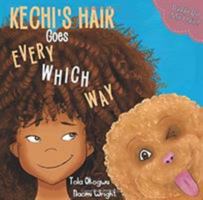 Kechi's Hair Goes Every Which Way 0995486921 Book Cover