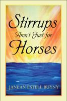 Stirrups Aren't Just for Horses 1606107240 Book Cover