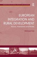 European Integration and Rural Development: Actors, Institutions and Power 1409468542 Book Cover