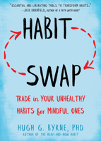 Habit Swap: Trade In Your Unhealthy Habits for Mindful Ones 1684034086 Book Cover