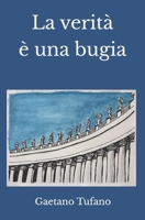 La verità è una bugia: Le falsità del cristianesimo (Italian Edition) B0GZZTXTH5 Book Cover