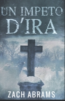 Un Impeto D’ira: In Italiano (Italian Edition) B08JVLBW15 Book Cover