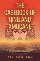 The Casebook of Qing and Xmucane: Being the accounts of the collaboration of a young Chinese naval officer and an elderly, very perceptive ... as they encounter mysteries and adventures. B0B6XJBCJ8 Book Cover