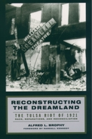 Reconstructing the Dreamland: The Tulsa Riot of 1921: Race, Reparations, and Reconciliation 0195161033 Book Cover