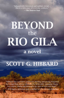 Beyond the Rio Gila: A Novel B09P7MGTL4 Book Cover