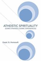 Atheistic Spirituality: 1482811952 Book Cover