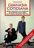 Gimnasia cotidiana: Ejercicios prácticos en cualquier lugar (Spanish Edition) 1639191860 Book Cover