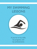 My Swimming Lessons: A journal of my skills, my progress, and my achievements. 1954130309 Book Cover