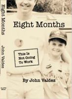 Eight Months: This Is Not Going to Work 0998922501 Book Cover