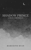 Shadow Prince: A Zion Chronicle 1963878914 Book Cover