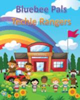 Bluebee Pals Techie Rangers 168852925X Book Cover