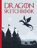 Dragon Sketchbook: Artist Sketch Book Notebook & Blank Paper for Drawing, Sketching or Doodling Fantasy Creatures 1072583178 Book Cover
