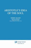 Aristotle's Idea of the Soul (Philosophical Studies Series) 0792340337 Book Cover