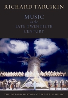 Music in the Late Twentieth Century (Oxford History of Western Music) 0195384857 Book Cover