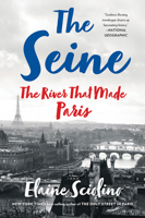 The Seine: The River that Made Paris 0393358593 Book Cover