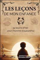 LES LEÇONS DE MON ENFANCE: 94 leçons d'hier pour l'homme d'aujourd'hui (French Edition) B0DZ74D62P Book Cover