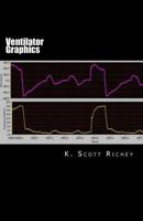 Ventilator Graphics: Identifying Patient Ventilator Asynchrony and Optimizing Settings 1519101627 Book Cover