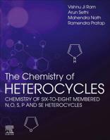 The Chemistry of Heterocycles: Chemistry of Six to Eight Membered N, O, S, P and Se Heterocycles 0128192100 Book Cover