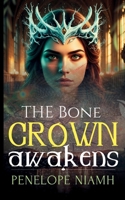The Bone Crown Awakens 3612676326 Book Cover