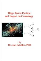 Higgs Boson Particle and Impact on Cosmology 1478381647 Book Cover