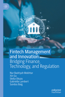 Fintech Management and Innovation: Bridging Finance, Technology, and Regulation 3032287219 Book Cover