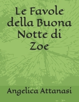 Le Favole della Buona Notte di Zoe (Italian Edition) B0GPF9BGYN Book Cover