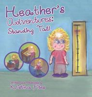 Heather's Adventures - Standing Tall 1937121887 Book Cover