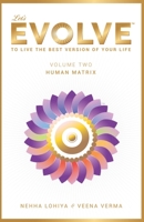 LET'S EVOLVE VOL.02 - HUMAN MATRIX: To Live the best version of your Life B08XXKKX7F Book Cover