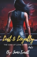 Lust & Loyalty: The Cost of Love in the City B0F3JVWSPY Book Cover